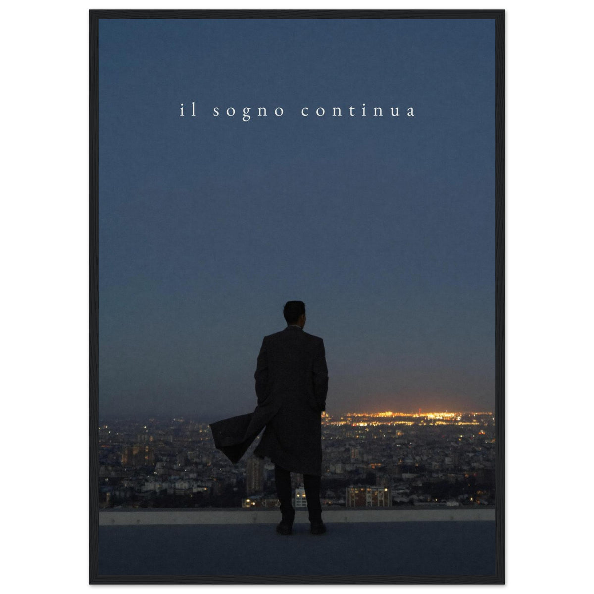IL SOGNO CONTINUA, 50×70 cm, black frame