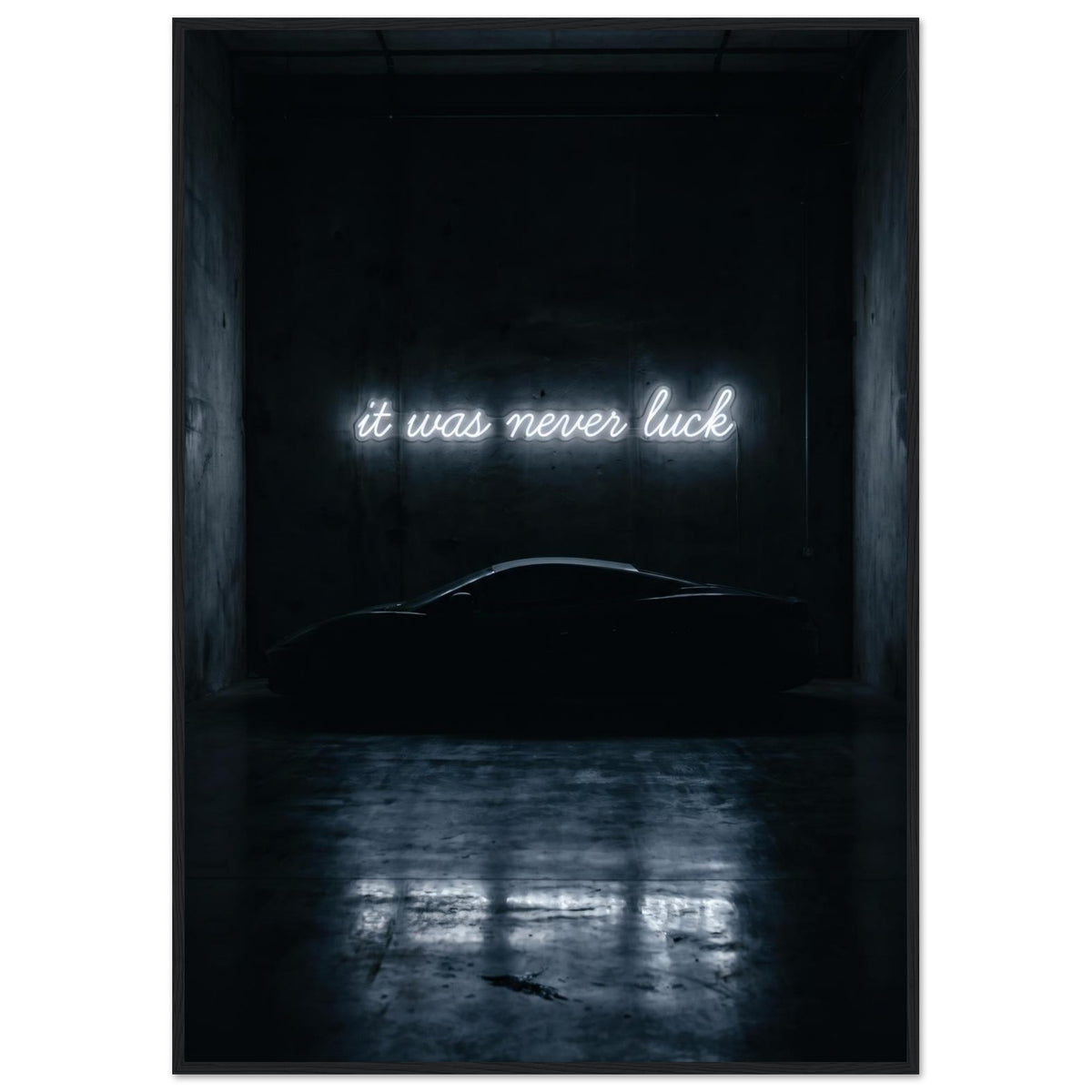 IT WAS NEVER LUCK, 70×100 cm, black frame