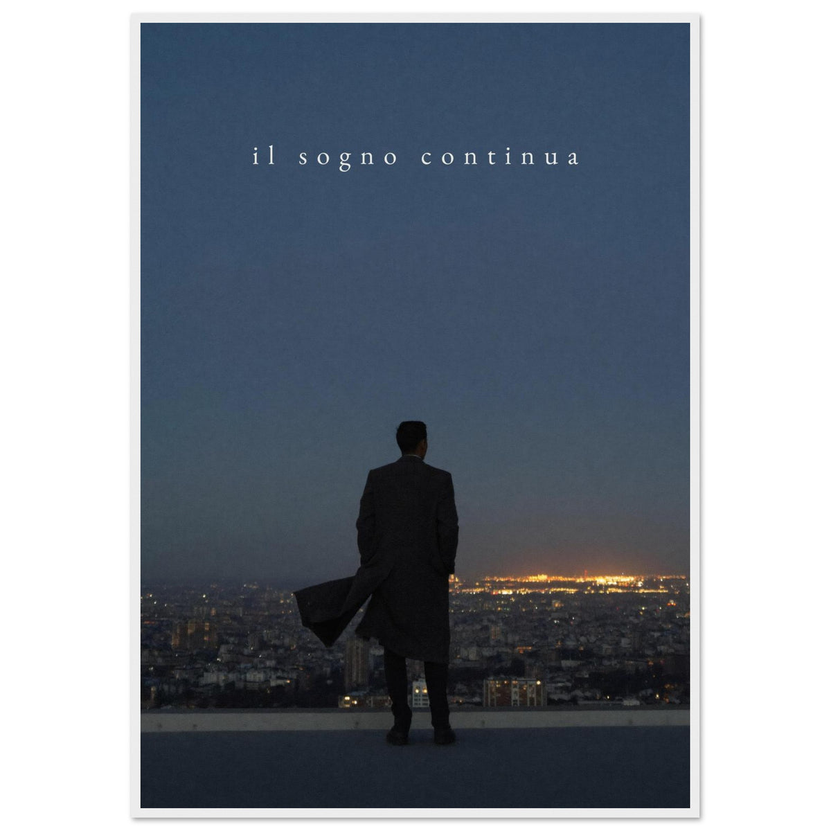 IL SOGNO CONTINUA, 70×100 cm, white frame
