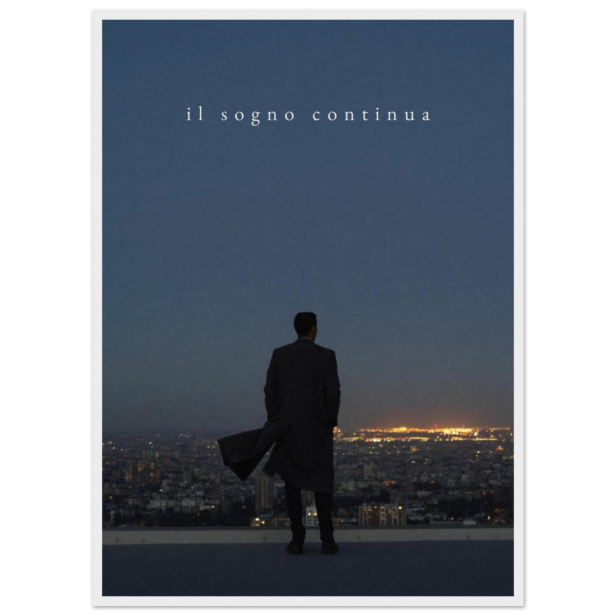 IL SOGNO CONTINUA, 50×70 cm, white frame